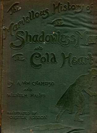 Item #68309 The Marvellous History of the Shadowless Man and The Cold Heart. A. von Chamisso,...