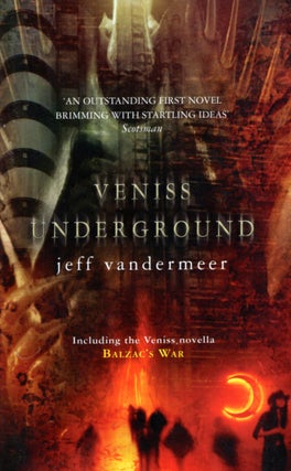 Item #68321 Veniss Underground. Jeff Vandermeer