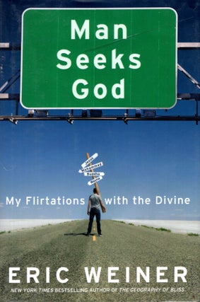 Item #68343 Man Seeks God: My Flirtations with the Divine. Eric Weiner