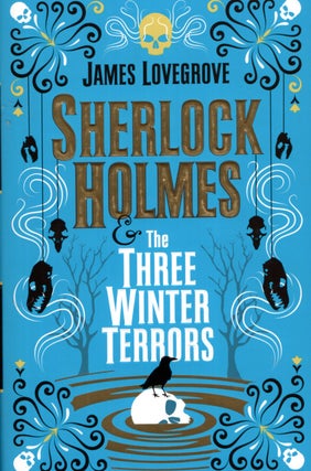 Item #68432 Sherlock Holmes and the Three Winter Terrors. James Lovegrove