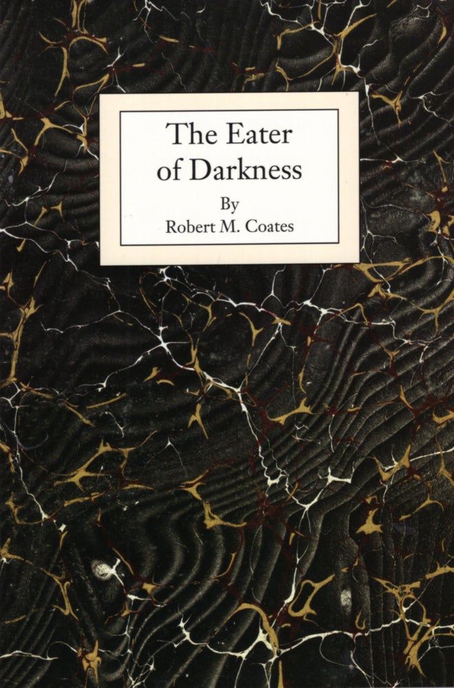 Item #68476 The Eater of Darkness. Robert M. Coates.