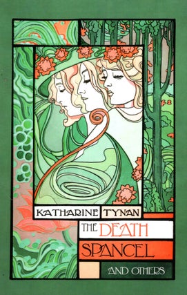 Item #68488 The Death Spancel and Other Stories. Katharine Tynan