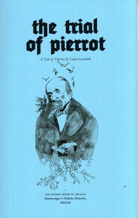 Item #68511 The Trial of Pierrot. Liam Garriock