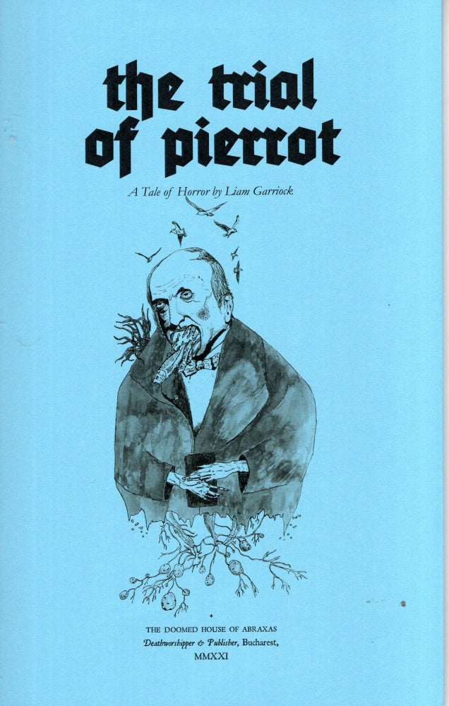 Item #68511 The Trial of Pierrot. Liam Garriock.