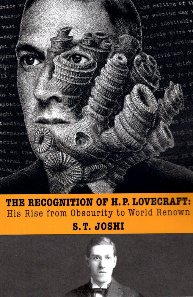 Item #68524 The Recognition of H. P. Lovecraft. S. T. Joshi.