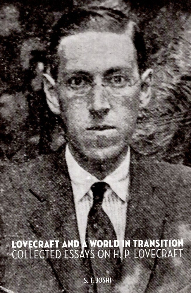 Item #68568 Lovecraft and a World in Transition: Collected Essays on H. P. Lovecraft. S. T. Joshi.
