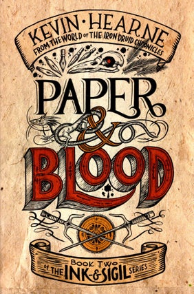 Item #68606 Paper & Blood: Ink & Sigil Book 2. Kevin Hearne