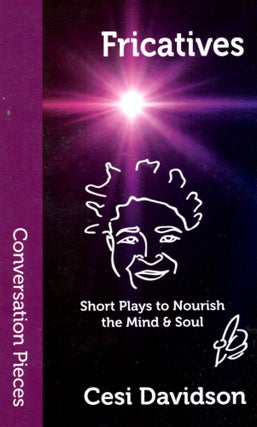 Item #68627 Fricatives: Short Plays to Nourish the Mind & Soul. Cesi Davidson