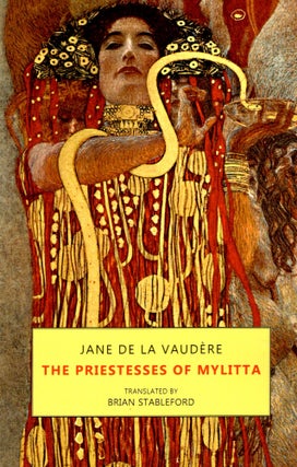 Item #68665 The Priestesses of Mylitta. Jane de La Vaudere