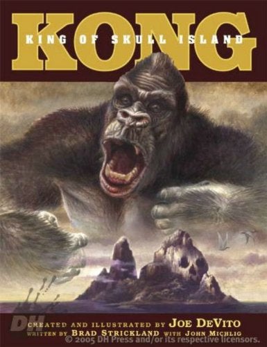 Item #68673 Kong: King Of Skull Island. Joe DeVito, Brad, Strickland.