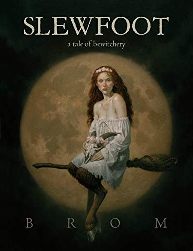 Item #68674 Slewfoot: A Tale of Bewitchery. Brom.