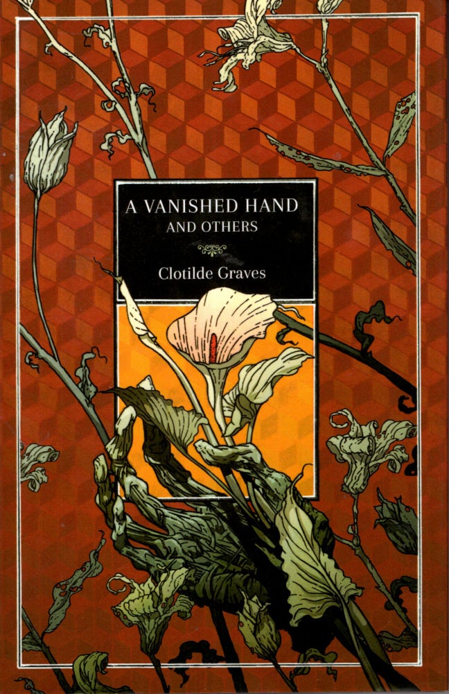 Item #68702 A Vanished Hand Hand and Other Stories. Clotilde Graves.