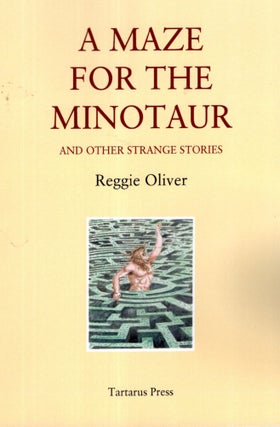 Item #68719 A Maze for the Minotaur. Reggie Oliver