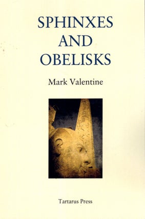 Item #68720 Sphinxes And Obelisks. Mark Valentine