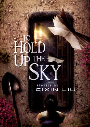 Item #68731 To Hold Up the Sky. Cixin Liu
