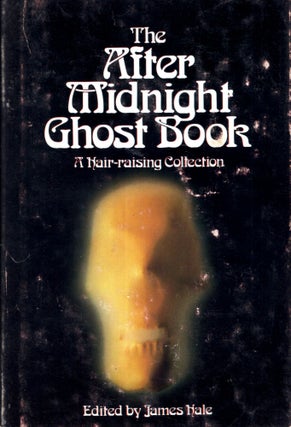 Item #68754 The After Midnight Ghost Book. James Hale