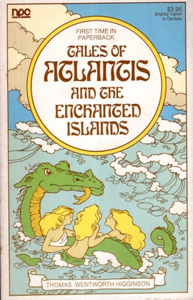 Item #68900 Tales of Atlantis and the Enchanted Islands. Thomas Wentworth Higginson