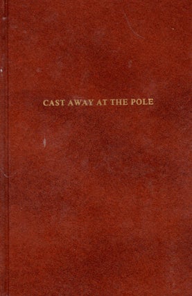 Item #68931 Cast Away at the Pole. William Wallace Cook