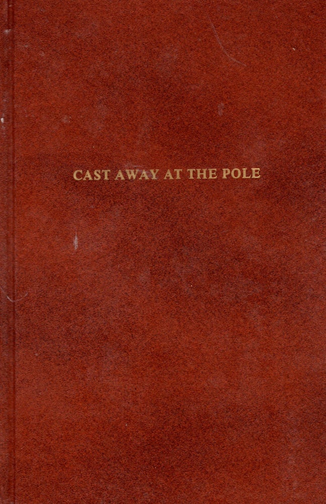 Item #68931 Cast Away at the Pole. William Wallace Cook.