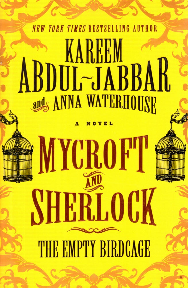 Item #69083 Mycroft and Sherlock: The Empty Birdcage: Mycroft Holmes Book 3. Kareem Abdul-Jabbar, Anna Waterhouse.