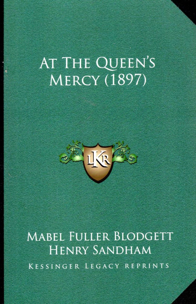 Item #69130 At the Queen's Mercy (1897). Mabel Fuller Blodgett.