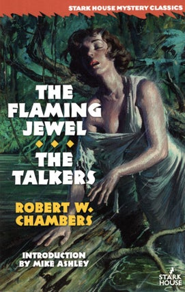 Item #69192 The Flaming Jewel / The Talkers. Robert W. Chambers