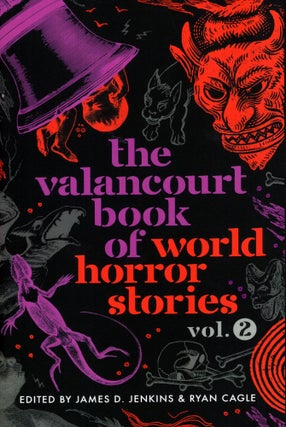 Item #69209 The Valancourt Book of World Horror Stories: Volume 2. James D. Jenkins, Ryan Cagle