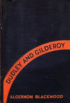Item #69284 Dudley and Gilderoy: A Nonsense. Algernon Blackwood