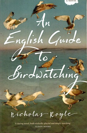 Item #69299 An English Guide to Birdwatching. Nicholas Royle