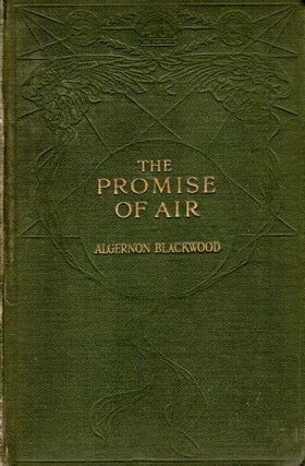 Item #69367 The Promise of Air. Algernon Blackwood