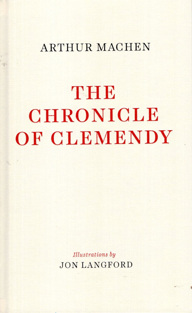 Item #69370 The Chronicle of Clemendy. Arthur Machen.