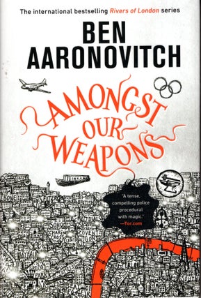 Item #69417 Amongst Our Weapons. Ben Aaronovitch
