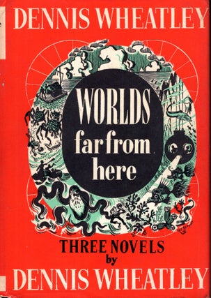 Item #69475 Worlds Far From Here: Three Novels. Dennis Wheatley