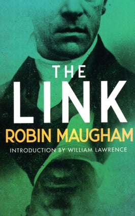 Item #69558 The Link: A Victorian Mystery. Robin Maugham
