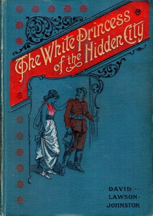Item #69559 The White Princess of the Hidden City. David Lawson Johnstone