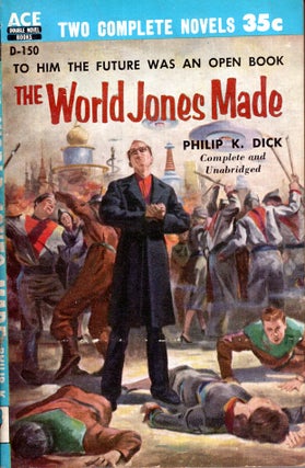 Item #69612 The World Jones Made / Agent of the Unknown. Philip K. / St. Clair Dick, Margaret