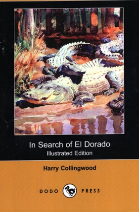 Item #69620 In Search of El Dorado. Harry Collingwood