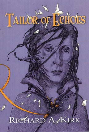 Item #69625 Tailor of Echoes. Richard A. Kirk