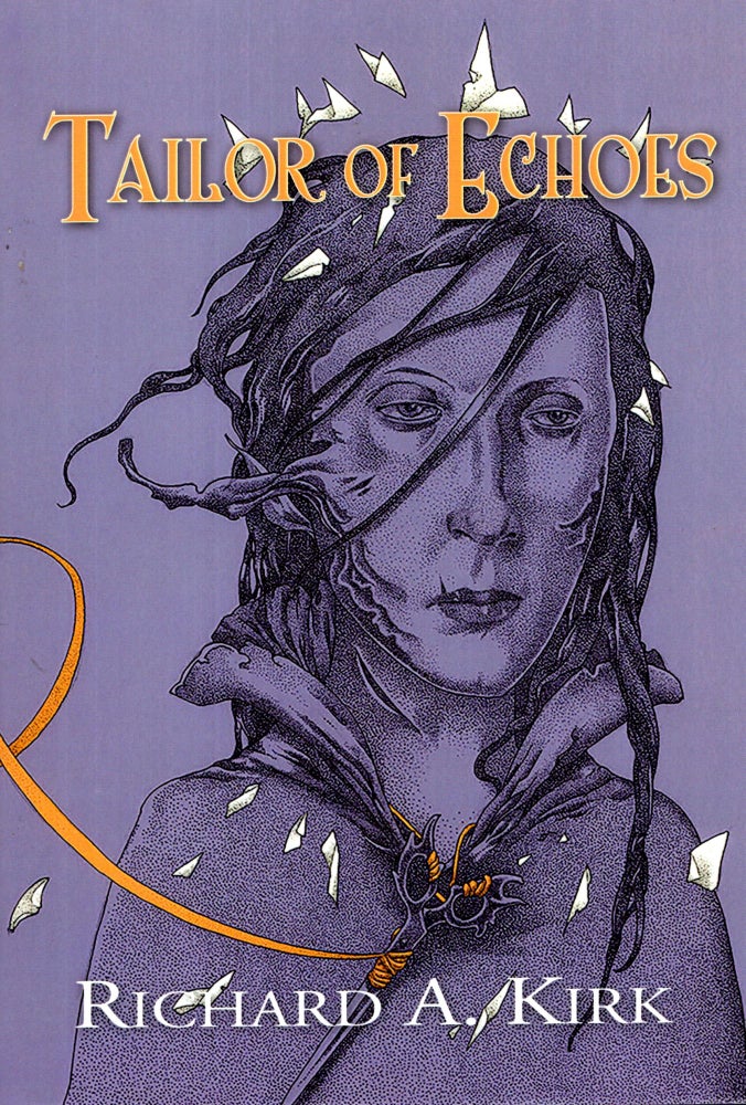 Item #69625 Tailor of Echoes. Richard A. Kirk.