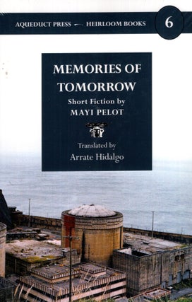 Item #69630 Memories of Tomorrow. Arrate Hidalgo