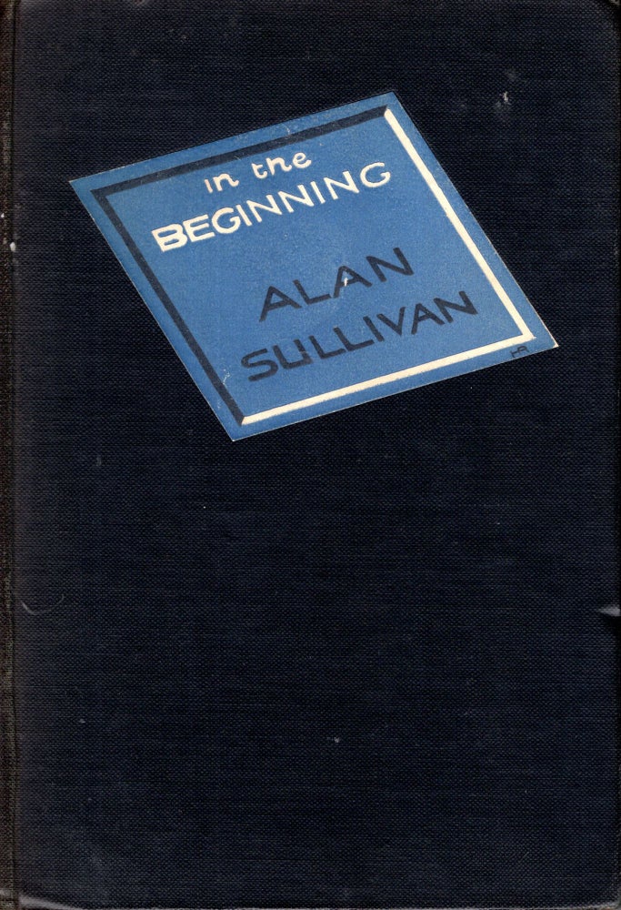 Item #69664 In the Beginning. Alan Sullivan.