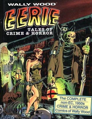 Item #69734 Wally Wood: Eerie Tales of Crime Horror. Wally Wood