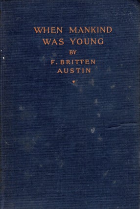 Item #69877 When Mankind Was Young. F. Britten Austin