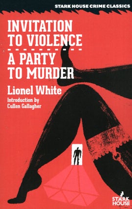 Item #69882 Invitation to Violence / A Party to Murder. Lionel White