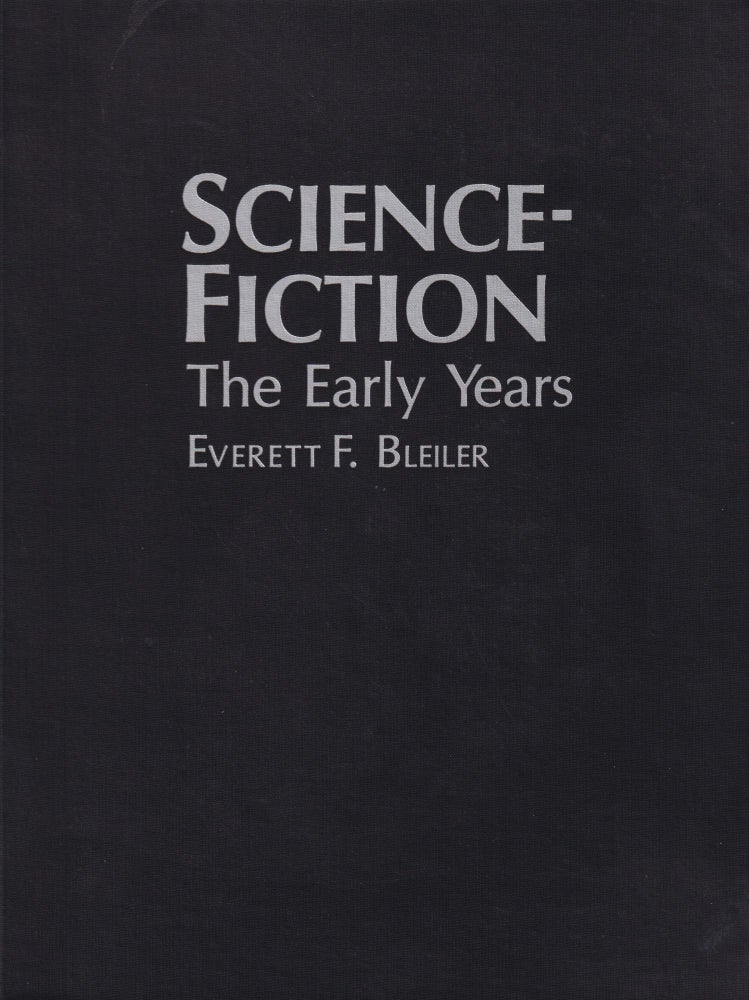 Item #69980 Science Fiction: The Early Years. Everett F. Bleiler.