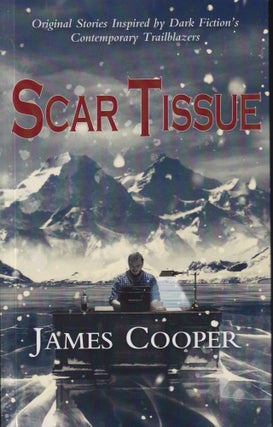 Item #70025 Scar Tissue. James Cooper