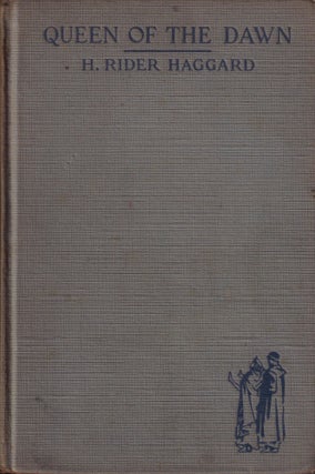Item #70054 The Queen of the Dawn. H. Rider Haggard