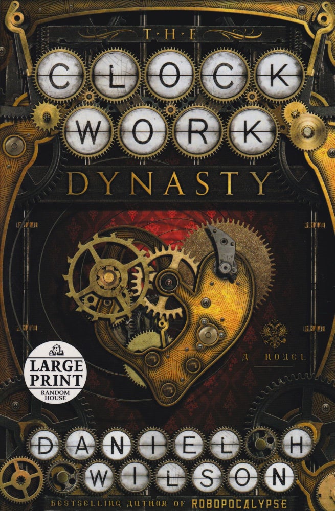 Item #70107 The Clockwork Dynasty (large print). Daniel H. Wilson.