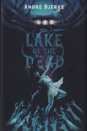 Item #70111 The Lake of the Dead. Andre Bjherke