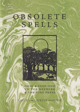 Item #70134 Obsolete Spells: Poems & Prose from Victor Neuburg & the Vine Press. Justin Hopper